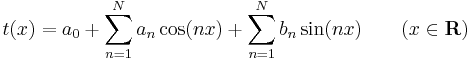 t(x) = a_0 %2B \sum_{n=1}^N a_n \cos (nx) %2B \sum_{n=1}^N b_n \sin(nx) \qquad (x \in \mathbf{R})