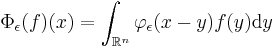 \Phi_\epsilon(f)(x)=\int_{\mathbb{R}^n}\varphi_\epsilon(x-y) f(y)\mathrm{d}y