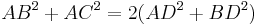 AB^2 %2B AC^2 = 2(AD^2%2BBD^2)\,