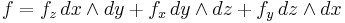  f=f_{z}\, dx \wedge dy %2B f_{x}\, dy \wedge dz %2B f_{y}\, dz  \wedge dx 