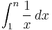 \int_1^n {1 \over x}\, dx