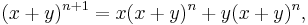  (x%2By)^{n%2B1} = x(x%2By)^n %2B y(x%2By)^n, \, 