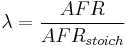 \lambda = \frac{AFR}{AFR_{stoich}}