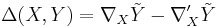 \Delta(X,Y)=\nabla_X\tilde{Y}-\nabla'_X\tilde{Y}