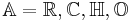 \mathbb{A}=\mathbb{R},\mathbb{C},\mathbb{H},\mathbb{O}