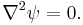 \nabla^2\psi=0.\,