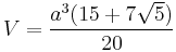 V=\frac{a^3(15%2B7\sqrt5)}{20}\,