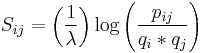 S_{ij}= \left( \frac{1}{\lambda} \right)\log{\left( \frac{p_{ij}}{q_i * q_j} \right)}