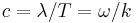 c=\lambda/T=\omega/k\,\!