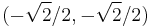 (-\sqrt{2}/2,-\sqrt{2}/2)