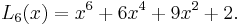 L_6(x)=x^6%2B6x^4%2B9x^2 %2B 2. \,