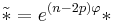 \tilde * = e^{(n-2p)\varphi}*