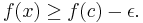 f(x) \geq f(c) - \epsilon.