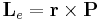 \mathbf{L}_e=\mathbf{r}\times\mathbf{P}