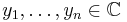 y_1,\ldots, y_n\in\mathbb C