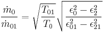 \frac{\dot m_0}{\dot m_{01}} = \sqrt{\frac{T_{01}}{T_0}} \sqrt{\frac {\epsilon_0^2 - \epsilon_2^2}{\epsilon_{01}^2 - \epsilon_{21}^2}}