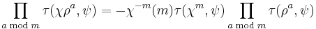 \prod_{a\bmod m} \tau(\chi\rho^a,\psi) = -\chi^{-m}(m)\tau(\chi^m,\psi)\prod_{a\bmod m} \tau(\rho^a,\psi)