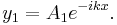  y_1 = A_1 e^{-i k x}. 