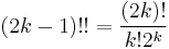 (2k-1)!!=\frac{(2k)!}{k!2^k}