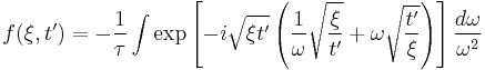 f(\xi,t')=-\frac{1}{\tau} \int \exp \left[-i \sqrt{\xi t'} \left(\frac{1}{\omega} \sqrt{\frac{\xi}{t'}}%2B\omega \sqrt{\frac{t'}{\xi}}\right)\right]\frac{d\omega}{\omega^2}
