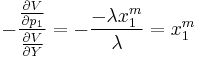 -\frac{\frac{\partial V}{\partial p_{1}}}{\frac{\partial V}{\partial Y}}=-\frac{-\lambda x_{1}^{m}}{\lambda}=x_{1}^{m} 