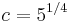 c = 5^{1/4}\,