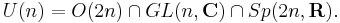 U(n) = O(2n) \cap GL(n,\mathbf{C}) \cap Sp(2n, \mathbf{R}).