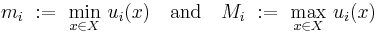  m_i \�:= \ \min_{x \in X} \, u_i(x) \quad \mbox{and}\quad M_i \�:= \ \max_{x \in X} \, u_i(x)