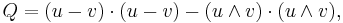 Q = (u-v) \cdot (u-v) - (u \wedge v) \cdot (u \wedge v),\,