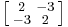 \left [\begin{smallmatrix}2&-3\\-3&2\end{smallmatrix}\right ]