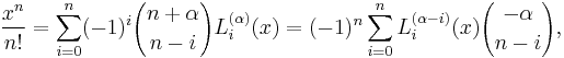 \frac{x^n}{n!}= \sum_{i=0}^n (-1)^i {n%2B \alpha \choose n-i} L_i^{(\alpha)}(x)= (-1)^n \sum_{i=0}^n L_i^{(\alpha-i)}(x) {-\alpha \choose n-i},