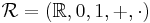 \mathcal{R}=(\mathbb{R},0,1,%2B,\cdot)