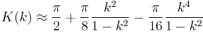 K(k) \approx \frac {\pi} {2} %2B \frac {\pi} {8} \frac {k^2} {1-k^2} - \frac {\pi} {16} \frac {k^4} {1-k^2}