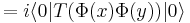  \ = i \lang 0|T(\Phi(x) \Phi(y))|0 \rang 