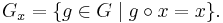 G_x = \{g \in G \mid g\circ x = x\}.