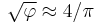 \sqrt{\varphi} \approx 4/\pi