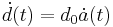 \dot{d}(t) = d_0 \dot{a}(t)