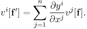 v^i[\mathbf{f}'] = \sum_{j=1}^n \frac{\partial y^i}{\partial x^j}v^j[\mathbf{f}].