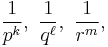 \frac{1}{p^k},\ \frac{1}{q^\ell},\ \frac{1}{r^m},\ 