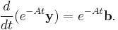  \frac{d}{dt} (e^{-At}\mathbf{y}) = e^{-At}\mathbf{b}.