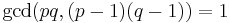 \gcd(pq, (p-1)(q-1))=1