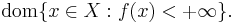 \operatorname{dom}\{x \in X: f(x) < %2B\infty\}. \,