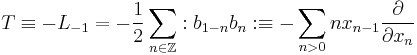 
T \equiv -L_{-1}=-{1\over 2} \sum_{n \in \mathbb{Z}}�:b_{1-n}b_n: \equiv - \sum_{n>0} n x_{n-1} \frac{\partial}{\partial x_n}
