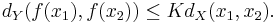  d_Y(f(x_1), f(x_2)) \le K d_X(x_1, x_2).