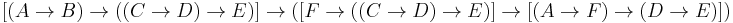 [(A\to B)\to((C\to D)\to E)]\to([F\to((C\to D)\to E)]\to[(A\to F)\to(D\to E)])