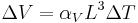 \Delta V=\alpha_V L^3\Delta T