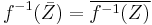 f^{-1}(\bar Z) = \overline{f^{-1}(Z)}