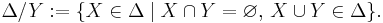  \Delta/Y�:= \{ X\in \Delta \mid X\cap Y = \varnothing,\, X\cup Y \in \Delta \}. 