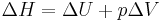 \Delta H  = \Delta  U %2B p \Delta V \,\!