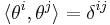 \langle\theta^i,\theta^j\rangle=\delta^{ij}